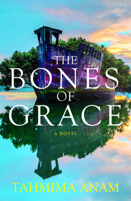 The Bones of Grace(English, Hardcover, Anam Tahmima)