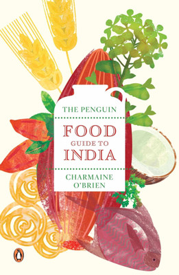 The Penguin Food Guide To India(English, Paperback, O'Brien Charmaine)