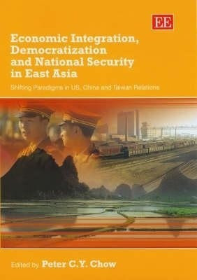 Economic Integration, Democratization and National Security in East Asia(English, Hardcover, unknown)