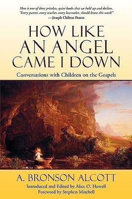 How Like An Angel Came I Down(English, Paperback, Alcott A. Bronson)