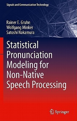 Statistical Pronunciation Modeling for Non-Native Speech Processing(English, Hardcover, Gruhn Rainer E.)