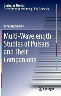 Multi-Wavelength Studies of Pulsars and Their Companions(English, Hardcover, Antoniadis John)
