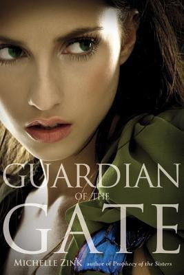 Guardian of the Gate (Prophecy of the Sisters, Book 2)(English, Hardcover, Zink Michelle)