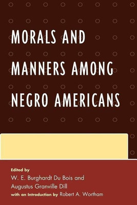 Morals and Manners among Negro Americans(English, Paperback, Bois W. E. Burghardt Du)