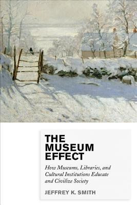 The Museum Effect(English, Hardcover, Smith Jeffrey K.)