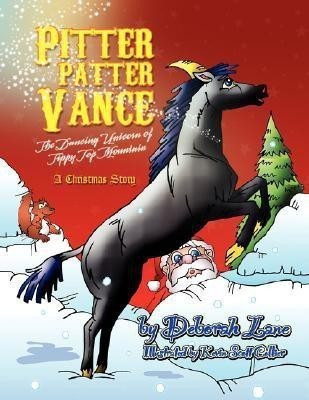 Pitter Patter Vance the Dancing Unicorn of Tippy Top Mountain(English, Paperback, Lane Deborah)