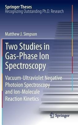 Two Studies in Gas-Phase Ion Spectroscopy(English, Hardcover, Simpson Matthew J.)