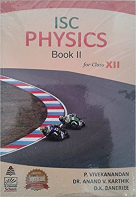 ISC Physics Book II for Class XII  - physics(English, Paperback, Karthik Dr Anand V.)