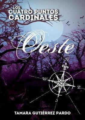 Los Cuatro Puntos Cardinales. Oeste(Spanish, Paperback, Pardo Gutierrez Tamara)