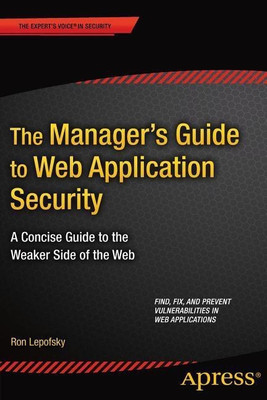 The Manager's Guide to Web Application Security(English, Paperback, Lepofsky Ron)
