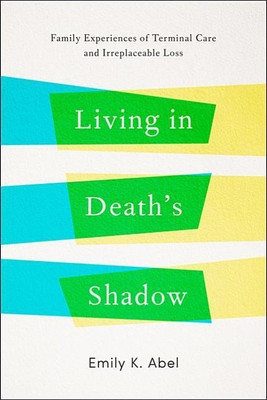 Living in Death's Shadow(English, Hardcover, Abel Emily K.)