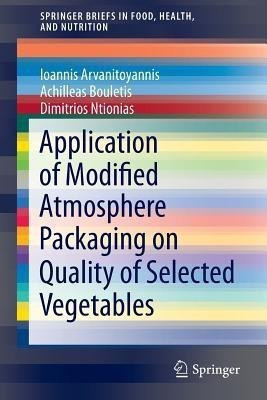 Application of Modified Atmosphere Packaging on Quality of Selected Vegetables(English, Paperback, Bouletis Achilleas)