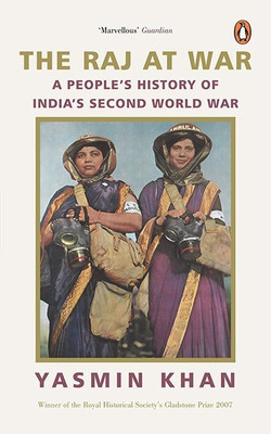The Raj At War  - A People's History of India's Second World War(English, Paperback, Khan Yasmin)