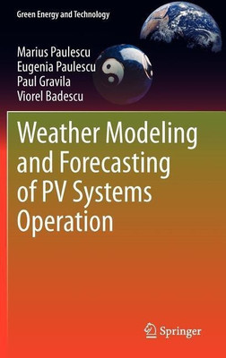 Weather Modeling and Forecasting of PV Systems Operation(English, Hardcover, Paulescu Marius)