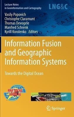 Information Fusion and Geographic Information Systems(English, Hardcover, unknown)