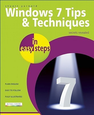 Windows 7 Tips & Techniques in easy steps(English, Paperback, Yarnold Stuart)