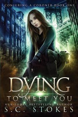 Dying To Meet You(English, Paperback, Stokes S C)
