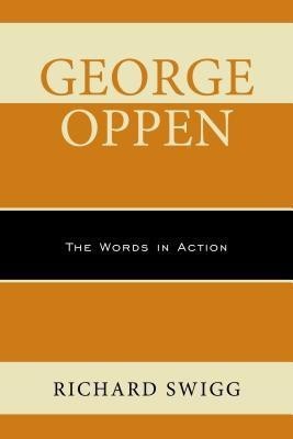 George Oppen(English, Paperback, Swigg Richard)