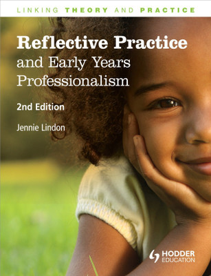 Reflective Practice and Early Years Professionalism, Linking Theory and Practice(English, Paperback, Lindon Jennie)