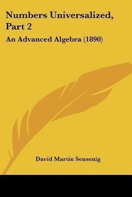 Numbers Universalized, Part 2(English, Paperback, Sensenig David Martin)