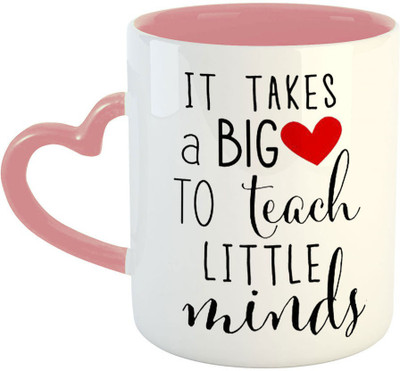 ARTBUG Happy Teachers Day - Best Gift for Teacher - It Takes a Big Heart to Teach Little Minds Printed Coffee-Pink Heart Handle - 4292 Ceramic Coffee Mug(350 ml)