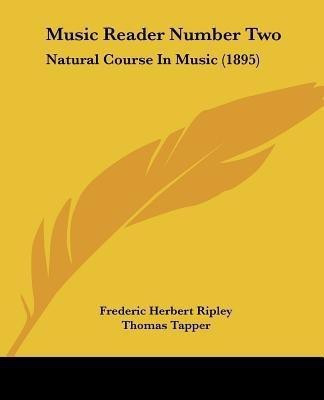 Music Reader Number Two(English, Paperback, Ripley Frederic Herbert Litt.D.)