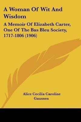 A Woman Of Wit And Wisdom(English, Paperback, Gaussen Alice Cecilia Caroline)