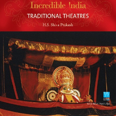 Incredible India -- Traditional Theatres(English, Hardcover, Prakash H S Shiva)
