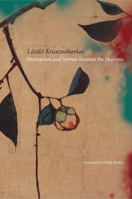 Destruction and Sorrow Beneath the Heavens(English, Paperback, Krasznahorkai Laszlo)