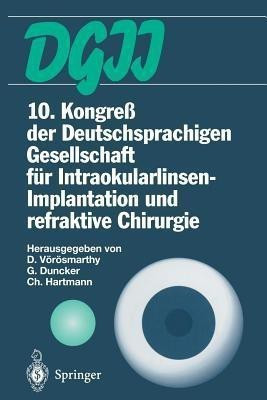10. Kongress der Deutschsprachigen Gesellschaft fuer Intraokularlinsen-Implantation und refraktive Chirurgie(German, Paperback, unknown)
