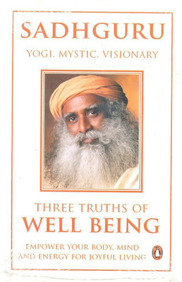 Three Truth Of Wellbeing(English, Paperback, Vasudev Sadhguru Jaggi)