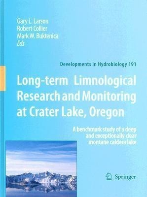 Long-term Limnological Research and Monitoring at Crater Lake, Oregon  - A Benchmark Study of a Deep and Exceptionally Clear Montane Caldera Lake(English, Hardcover, unknown)