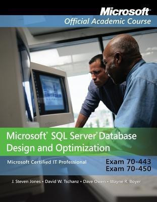 Exam 70-443 and 70-450 Microsoft SQL Server Database Design and Optimization(English, Paperback, Microsoft Official Academic Course)