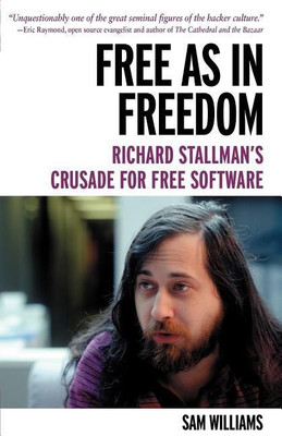 Free as in Freedom: Richard Stallman and the Free(English, Paperback, Williams Sam)