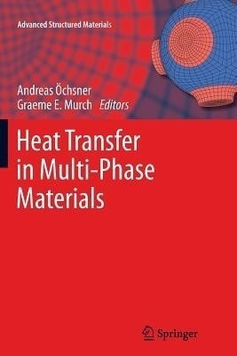 Heat Transfer in Multi-Phase Materials(English, Paperback, unknown)