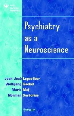 Psychiatry as a Neuroscience(English, Hardcover, unknown)