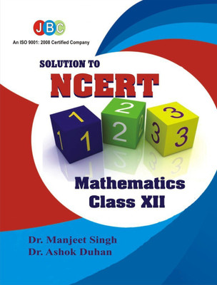 Solution to NCERT Mathematics Class XII(English, Paperback, Dr. Manjeet Singh, Dr. Ashok Duhan)