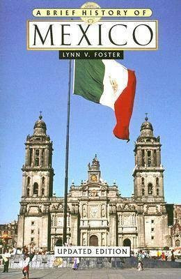 A Brief History of Mexico(English, Paperback, Foster Lynn V.)