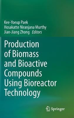 Production of Biomass and Bioactive Compounds Using Bioreactor Technology(English, Hardcover, unknown)
