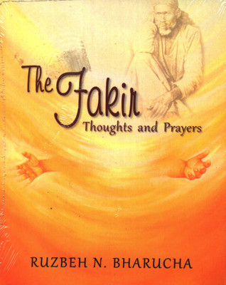 The Fakir: Thoughts and Prayers(English, Paperback, Bharucha Ruzbeh Nari)