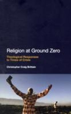 Religion at Ground Zero(English, Paperback, Brittain Christopher Craig Rev Dr)