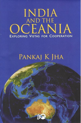 India And The Oceania:Exploring Vistas For Coopertation(Hardcover, Pankaj K Jha)