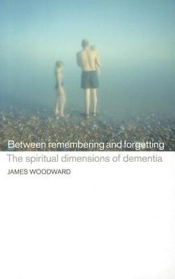 Between Remembering and Forgetting(English, Paperback, Woodward James The Revd Canon Dr)