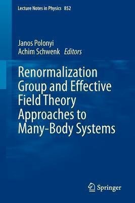 Renormalization Group and Effective Field Theory Approaches to Many-Body Systems(English, Paperback, unknown)