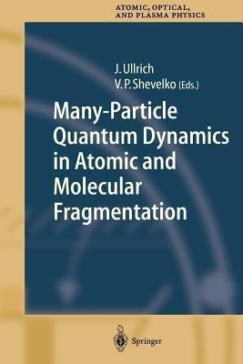 Many-Particle Quantum Dynamics in Atomic and Molecular Fragmentation(English, Paperback, unknown)
