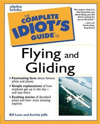 Complete Idiot's Guide to Flying and Gliding(English, Paperback, Lane Bill)