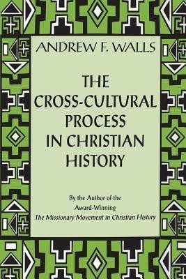 Cross-Cultural Process  - Studies in Transmission and Reception of Faith(English, Paperback, Walls Roland C.)