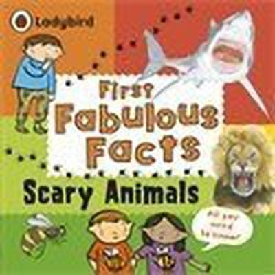 Scary Animals: Ladybird First Fabulous Facts(English, Paperback, unknown)