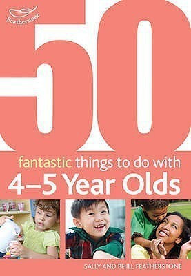 50 Fantastic things to do with 4-5 year olds(English, Paperback, Featherstone Sally)