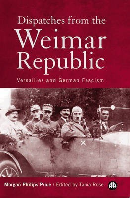 Dispatches From the Weimar Republic(English, Hardcover, Price Morgan Philips)